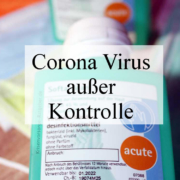 Corona Virus außer Kontrolle