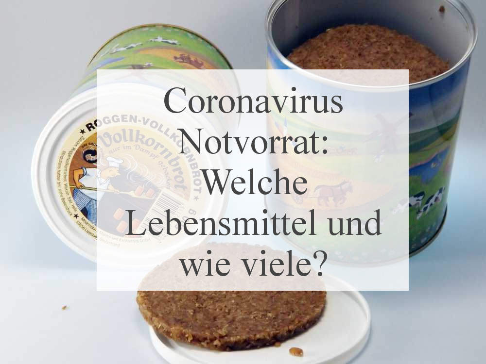 Coronavirus Notvorrat: Welche Lebensmittel und wie viele kaufen?