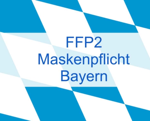 FFP2 Maskenpflicht Bayern - das müssen Sie jetzt wissen
