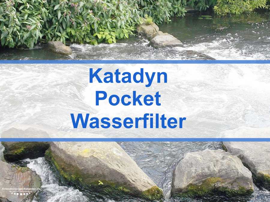 Katadyn Pocket Wasserfilter: Der bekannteste Filter für Trinkwasser